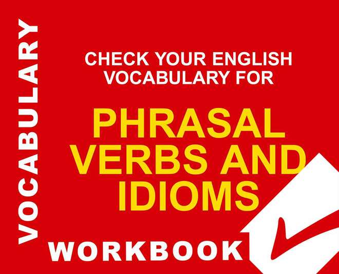 Từ điển Phrasal Verbs & Idioms Từ điển Phrasal Verbs & Idioms