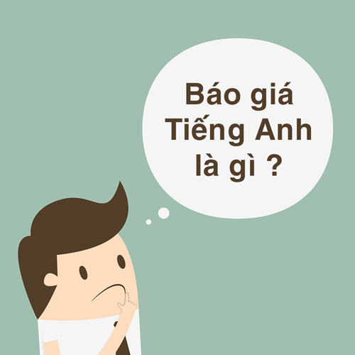 Báo giá tiếng Anh là gì? Các ví dụ và từ vựng liên quan 1 Bao gia tieng Anh la gi Cac vi du va