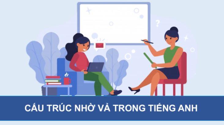 Nhờ vả trong tiếng anh thế nào là chuẩn? 1 Nhờ vả trong tiếng anh thế nào là chuẩn?